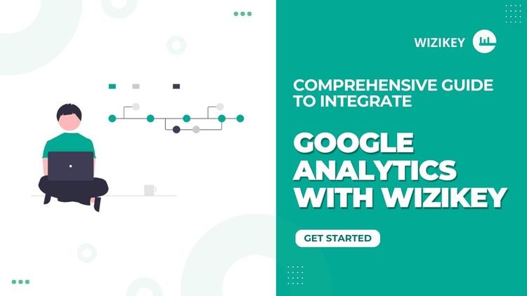 How to Integrate Google Analytics with Wizikey for Ultimate PR Insights!