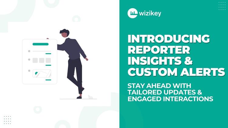 Navigate Media Relations Like a Pro – Introducing Reporter Insights and Custom Alerts