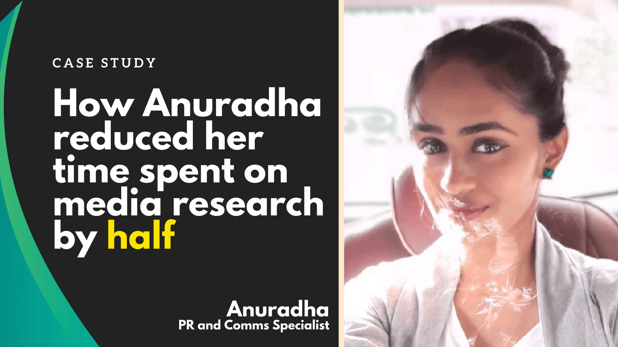 How Anuradha, a PR Specialist reduced time spent on media research by half and got 3X media responses