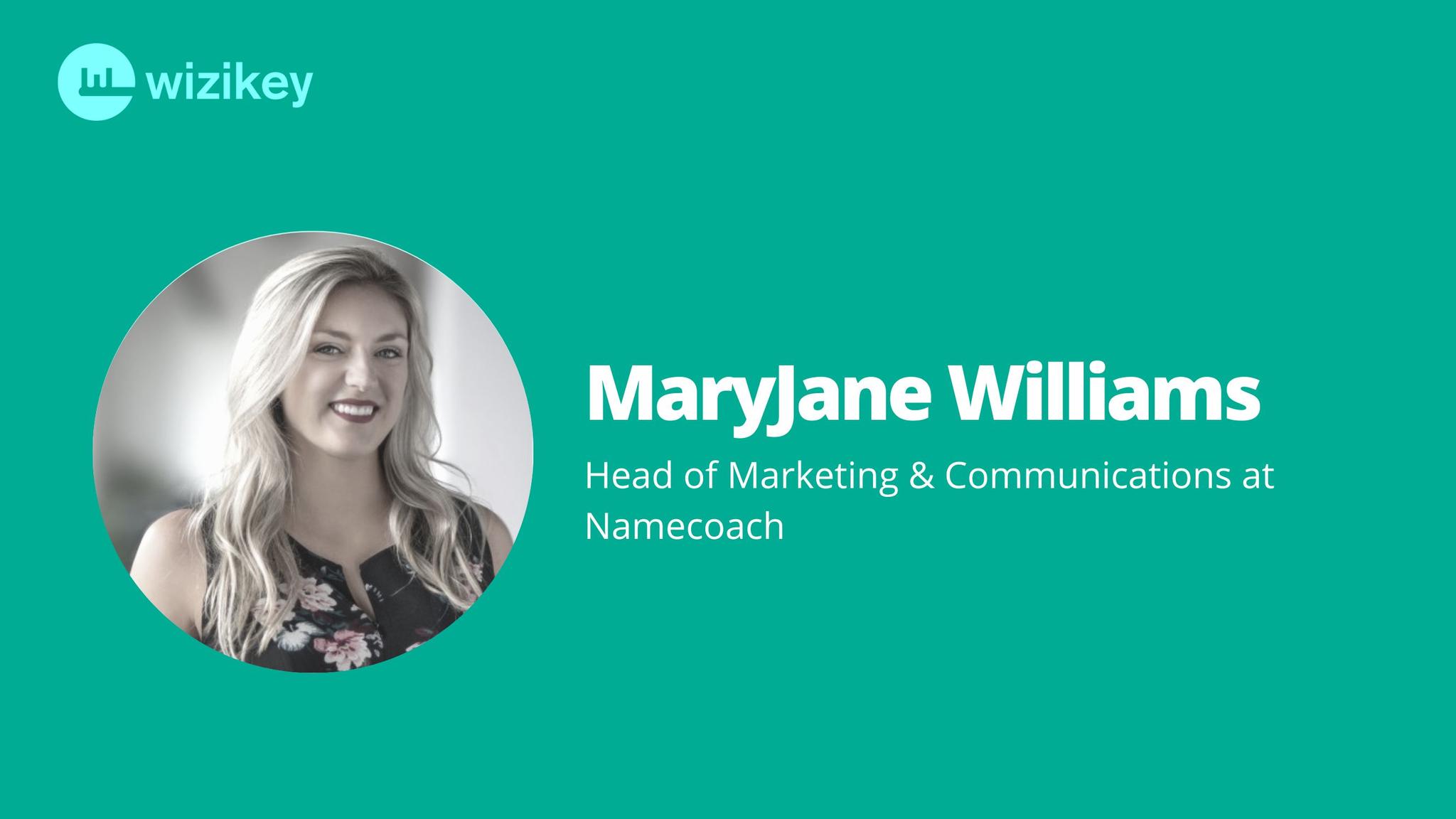 “Don’t make any assumptions, let the data speak for itself “-Maryjane from Namecoach
