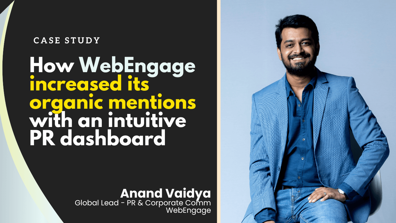 How WebEngage increased its organic mentions with an intuitive PR dashboard