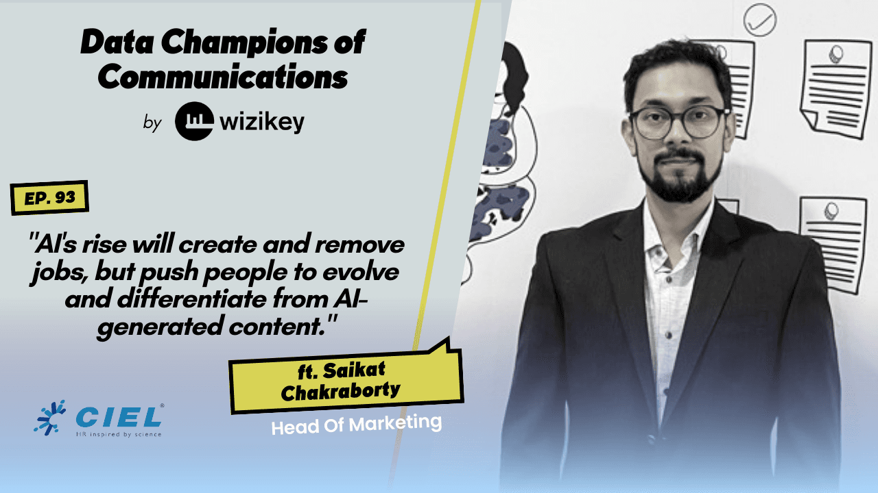 “AI’s rise will create and remove jobs, but push people to evolve and differentiate from AI-generated content.”-Saikat from CIEL HR