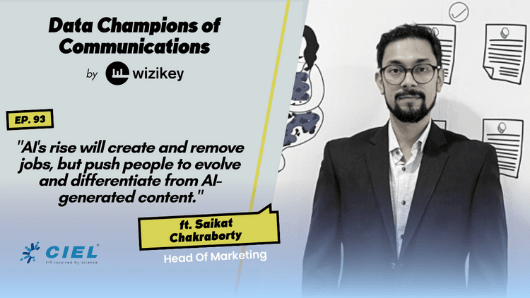 “AI’s rise will create and remove jobs, but push people to evolve and differentiate from AI-generated content.”-Saikat from CIEL HR