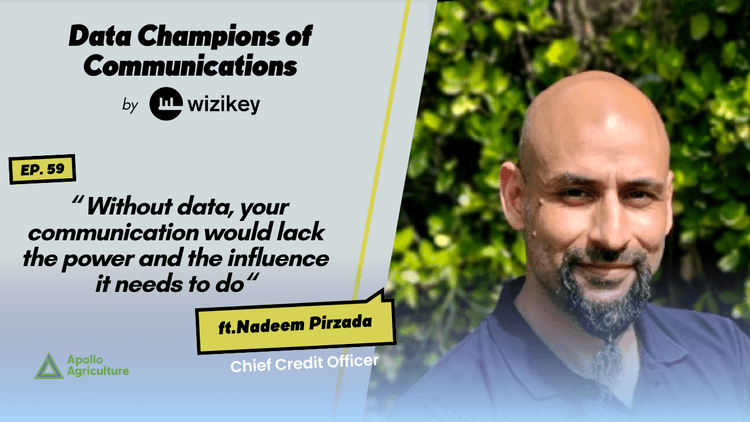 Without data, your communication would lack the power and the influence it needs to do: Nadeem from Apollo Agriculture