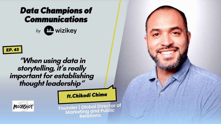 When using data in storytelling, it’s really important for establishing thought leadership: Chikodi from Moonshot PR